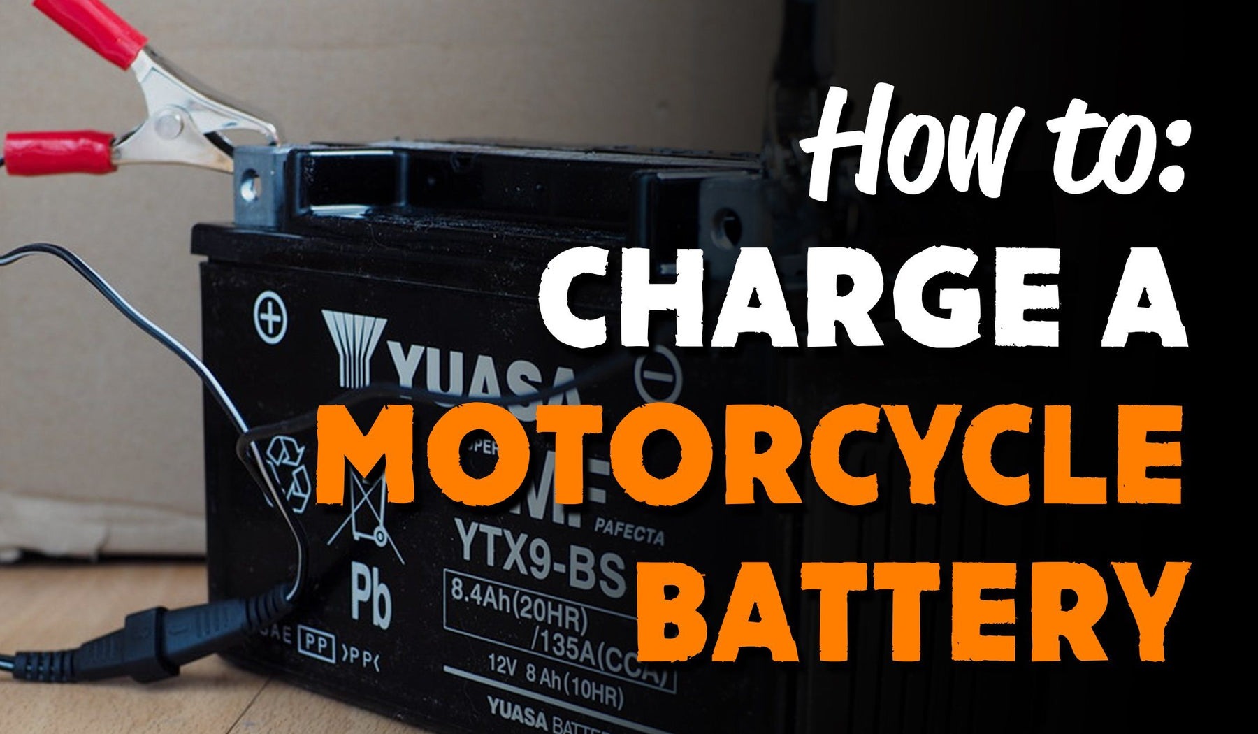 How to Charge a Motorcycle Battery A StepbyStep Guide